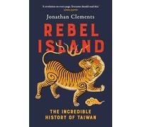 Jonathan Clements Rebel Island (Copertina rigida)