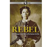 Rebel: Loretta Velasquez, Secret Soldier of the American Civil War
