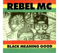 REBEL MC - REBEL MC / BLACK MEANING GOOD