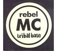 Rebel MC - Tribal Base (1991)