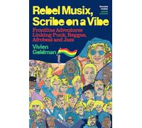 Vivien Goldman – Rebel Musix, Scribe on a Vibe – Avventure punk, reggae, afrobeat e jazz – Tascabile
