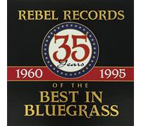 Rebel Records: 35 Years Of The Best In Bluegrass by VARIOUS ARTISTS (1996-09-03)
