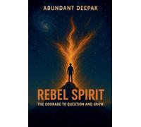 Rebel Spirit: The Courage to Question and Grow