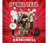 Rebel Tell Schlager Ist Nicht Kriminell (CD)