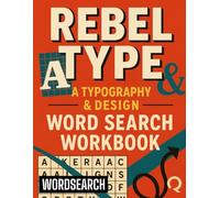 Rebel Type: A Typography & Design Word Search Workboo