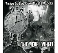 Rebel Wheel We Are in the Time of Clocks (CD)