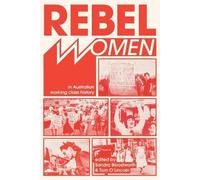 Rebel Women in Australian Working Class History (Tascabile)