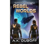 Rebel Worlds (Starship of the Ancients Book 3)