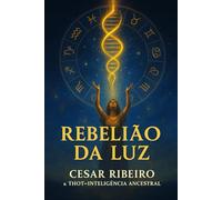 Rebelião da Luz: Memórias de Antes do Tempo