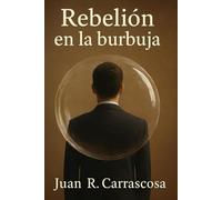 REBELIÓN EN LA BURBUJA
