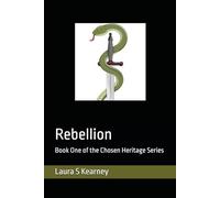 Rebellion: Book One of the Chosen Heritage Series