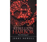 REBELLION HARBOR: What Is Worth Dying For?