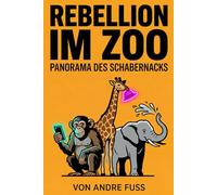 Rebellion im Zoo: Panorama des Schabernacks