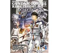 Rebellion. Mobile suit Gundam 0083 (Vol. 16)