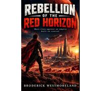 REBELLION OF THE RED HORIZON: Mars rises against an empire built on control