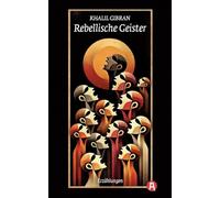 Rebellische Geister. Erzählungen. Khalil Gibran