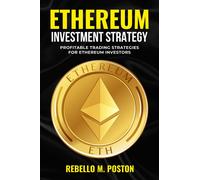 Rebello M. Post ETHEREUM INVESTMENT STRATEGY: Profitable Trading Str (Tascabile)