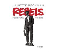 Rebels. From punk to Dior. Ediz. illustrata