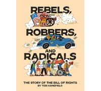 Teri Kanefield Rebels, Robbers, and Radi (Copertina rigida) (PRESALE 19/06/2025)