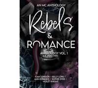 Rebels & Romance: Vol.1: A MC Anthology: Part Two