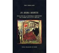 Rebillard,Eric. - In hora mortis. Evolution de la pastorale de la mort aux IV et