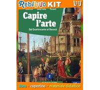 Rebillo CAPIRE L'ARTE EDIZIONE VERDE 2 + DAL NEOCLASSICISMO ALL'IMPRESSIONISMO Libro scolastico + Kit scolastico con