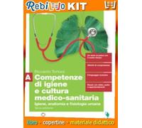 Rebillo COMPETENZE MEDICOSANITARIE IGIENE E CULTURA 3A EDIZIONE VOL. A Libro scolastico + Kit scolastico