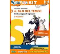 Rebillo IL FILO DEL TEMPO V. 1 MEDIOEVO Quaderno scolastico + Kit scolastico
