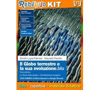 Rebillo IL GLOBO TERRESTRE E LA SUA EVOLUZIONE. BLU 3ª EDIZIONE Libro scolastico + Kit scolastico