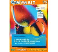 Rebillo IL LINGUAGGIO DELLA CHIMICA EDIZIONE BLU VOLUME UNICO Libro scolastico + Kit scolastico con