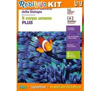 Rebillo IMMAGINI E CONCETTI DI BIOLOGIA 2a Edizione CORPO UMANO PLUS Libro scolastico + Kit scolastico