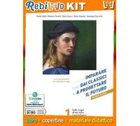 Rebillo IMPARARE DAI CLASSICI PER PROGETTARE IL FUTURO EDIZIONE BIANCA 1 CON COMPETENZE COMUNICATIVE Libro scolastico + Kit scolastico