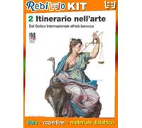 Rebillo ITINERARIO D'ARTE EDIZIONE VERDE 5ED VOLUME 2 Libro scolastico + Kit scolastico