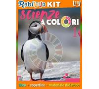 Rebillo LA SCIENZA A COLORI EDIZIONE TEMATICA CON SPAZIO STEM Libro scolastico + Kit scolastico