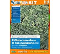 Rebillo LA TERRA E LA SUA EVOLUZIONE, EDIZIONE BLU MINERALI E ROCCE VULCANI E TERREMOTI Libro scolastico + Kit scolastico