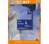 Rebillo L'ARTE DI VEDERE 4 EDIZIONE BLU Libro scolastico + Kit scolastico