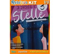 Rebillo LE STELLE SONO SVELATE 3 KIT DA TRE VOLUMI Libro scolastico + Kit scolastico