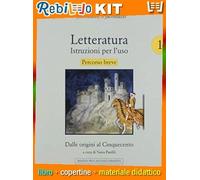 Rebillo LETTERATURA. ISTRUZIONI PER L'USO PERCORSO BREVE 1 Quaderno scolastico + Kit scolastico