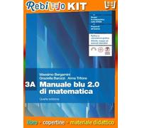 Rebillo MANUALE DI MATEMATICA BLU 2.0 4a EDIZIONE CONFEZIONE DA 3 Libro scolastico + Kit scolastico
