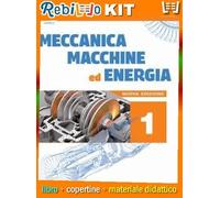 Rebillo MECCANICA, MACCHINE ED ENERGIA 1 NUOVA EDIZIONE Quaderno scolastico + Kit scolastico