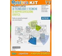 Rebillo NUOVO CORSO SULLE TECNOLOGIE E LE TECNICHE DI RAPPRESENTAZIONE GRAFICA AUTOCAD Quaderno scolastico + Kit scolastico
