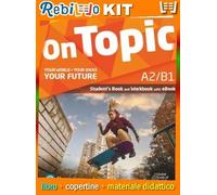 Rebillo ON TOPIC A2/B1 SB + WB Libro scolastico + Kit scolastico con