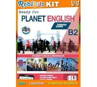 Rebillo READY FOR PLANET ENGLISH B2 Libro scolastico + Kit scolastico con
