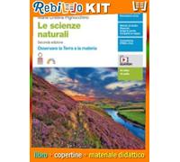 Rebillo SCIENZE NATURALI 2a ED. OSSERVAZIONE DELLA TERRA E DELLA MATERIA Libro scolastico + Kit scolastico con
