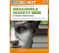 Rebillo SEGRETO INESAURIBILE IL MISTERO DELL'UMANO 2 Libro scolastico + Kit scolastico con