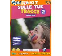 Rebillo SEGUENDO LE TUE ORME EDIZIONE GRANDE VOLUME 2 + EBOOK Libro scolastico + Kit scolastico