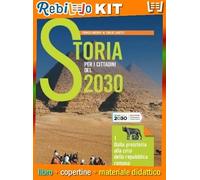 Rebillo STORIA PER I CITTADINI DEL 2030 VOLUME 1 CON MAPPE STORICHE 1 Libro scolastico + Kit scolastico con