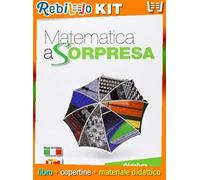 Rebillo SURPRISE MATEMATICA GEOMETRIA 3 ALGEBRA Libro scolastico + Kit scolastico