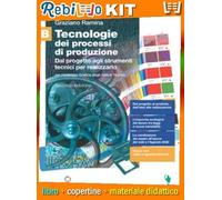 Rebillo TECNOLOGIE DEI PROCESSI DI PRODUZIONE 2a Edizione Volume B Quinto Anno Libro Scolastico + Kit Scolastico con