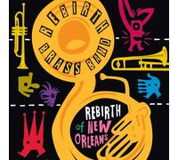 Rebirth Brass Band - Rebirth Of New Orleans